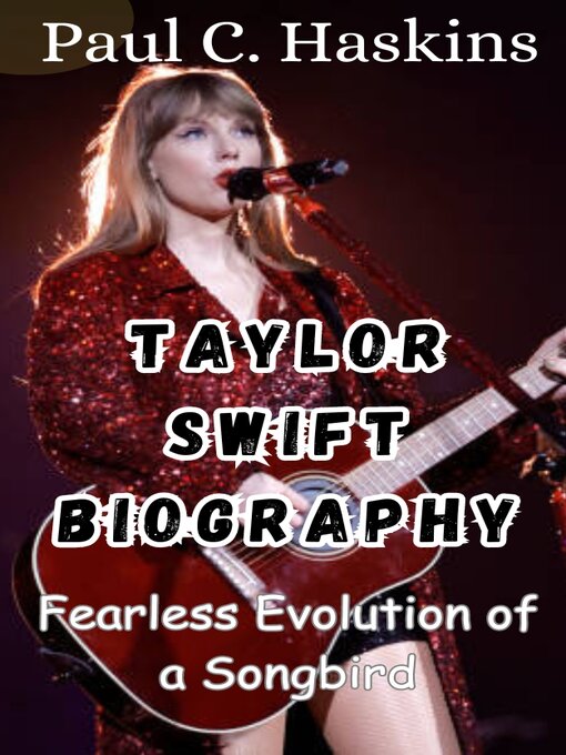 Paul C. Haskins 的 TAYLOR SWIFT BIOGRAPHY 內容詳情 - 可供借閱